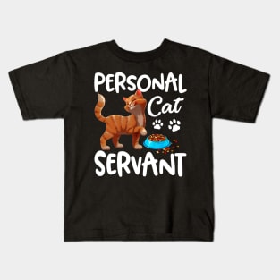 Personal Cat-Servant Funny Gift Kids T-Shirt